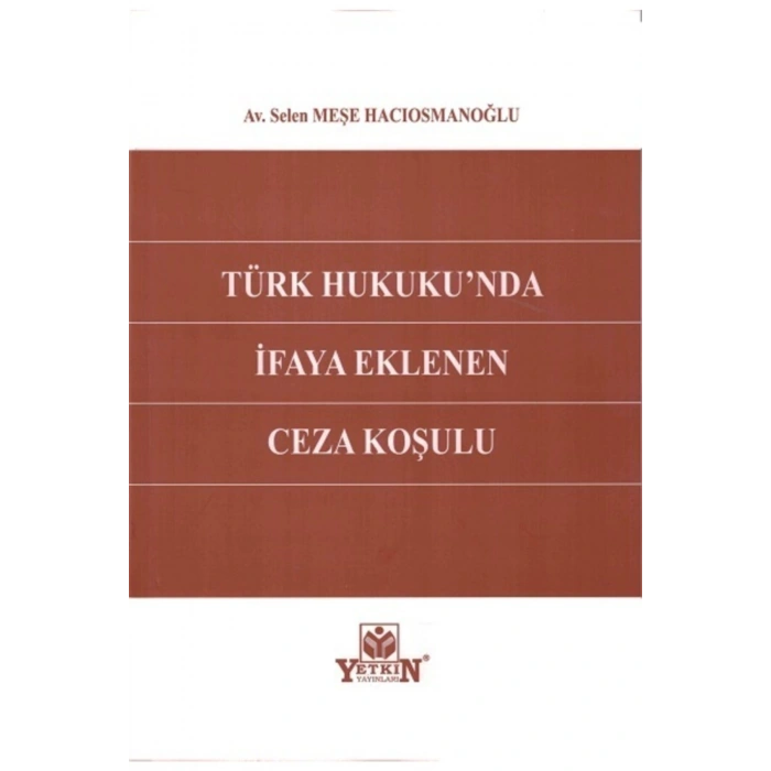 Türk Hukukunda Ifaya Eklenen Ceza Koşulu-selen Meşe Hacıosmanoğl