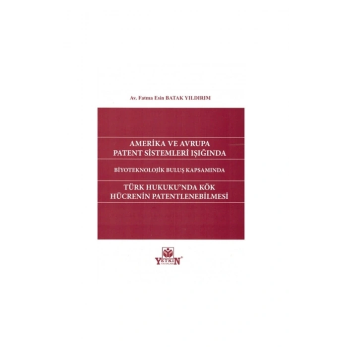 Türk Hukukunda Kök Hücrenin Patentlenmesi-fatma Esin Batak Yıldı