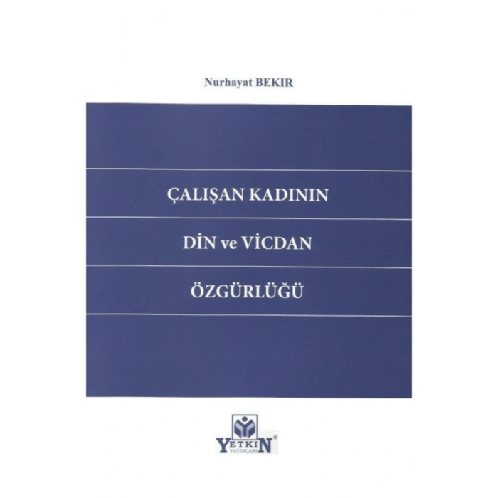Çalışan Kadının Din Ve Vicdan Özgürlüğü-nurhayat Bekır