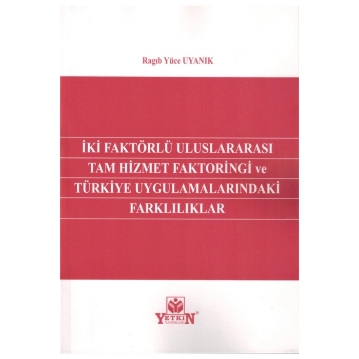 Iki Faktörlü Uluslararası Tam Hizmet Faktoringi Ve Türkiye Uygula