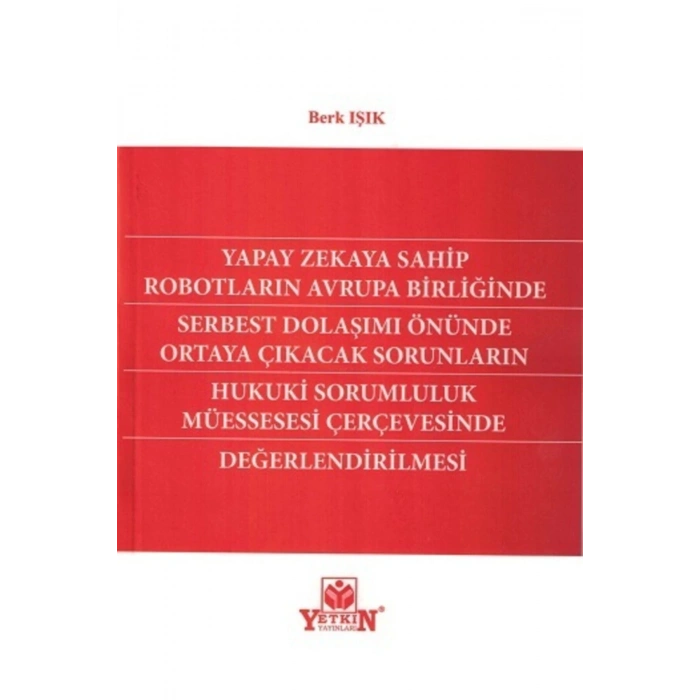 Yapay Zekaya Sahip Robotların Avrupa Birliğinde Serbest Dolaşımı