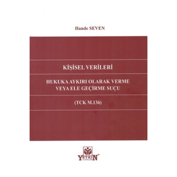 Kişisel Verileri Hukuka Aykırı Olarak Verme Veya Ele Geçirme Suçu