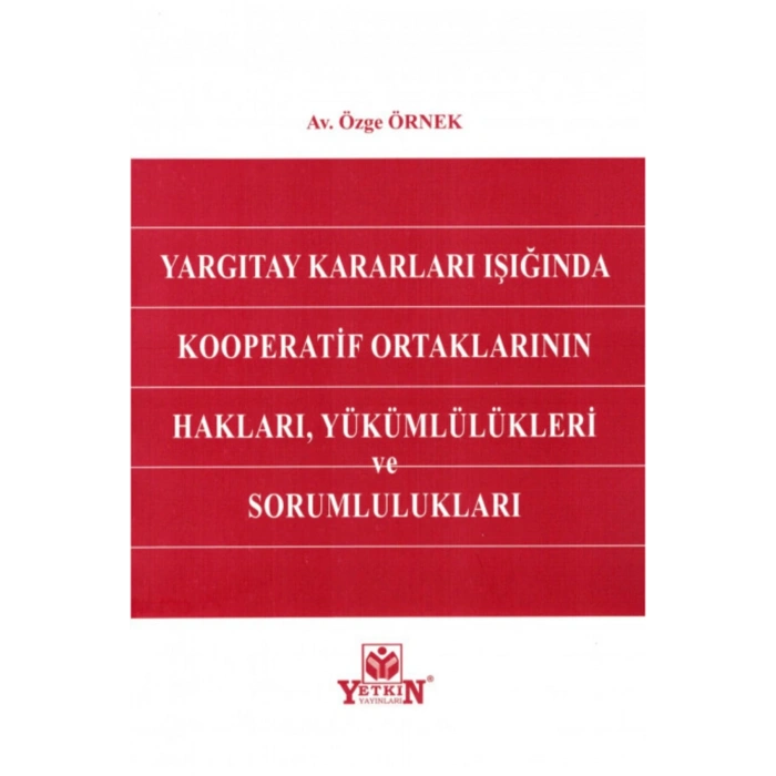 Yargıtay Kararları Işığında Kooperatif Ortaklarının Hakları, Yükü