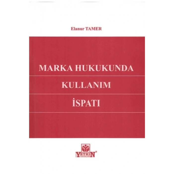 Marka Hukukunda Kullanım Ispatı-elanur Tamer