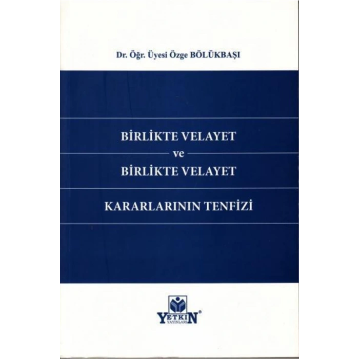 Birlikte Velayet Ve Birlikte Velayet Kararlarının Tenfizi-özge B