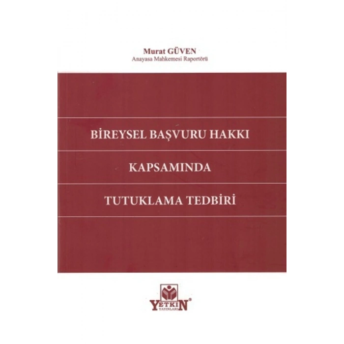 Bireysel Başvuru Hakkı Kapsamında Tutuklama Tedbiri-murat Güven