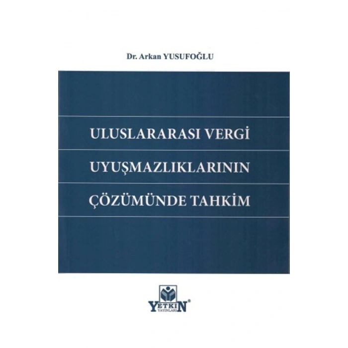 Uluslararası Vergi Uyuşmazlıklarının Çözümünde Tahkim-arkan Yusuf