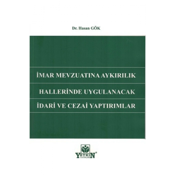 Imar Mevzuatına Aykırılık Hallerinde Uygulanacak Idari Ve Cezai Y