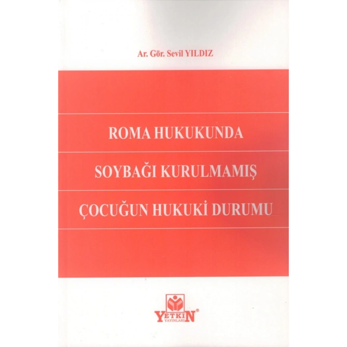 Roma Hukukunda Soybağı Kurulmamış Çocuğun Hukuki Durumu-sevil Yıl