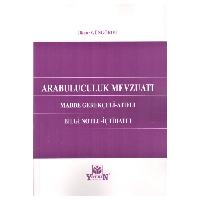 Arabuluculuk Mevzuatı (madde Gerekçeli - Atıflı - Bilgi Notlu - I
