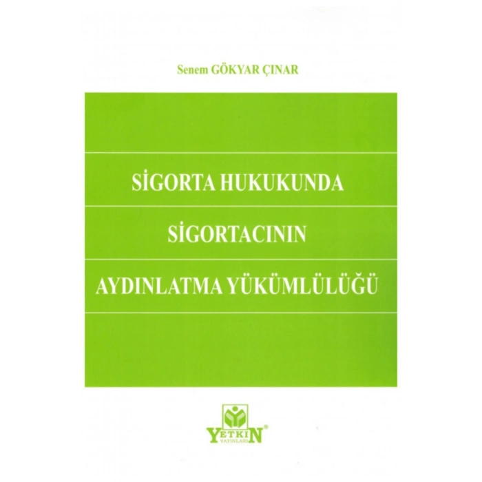 Sigorta Hukukunda Sigortacının Aydınlatma Yükümlülüğü-senem Gökya