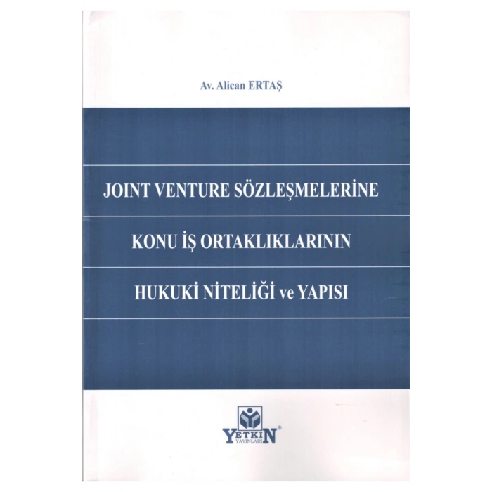 Joint Venture Sözleşmelerine Konu Iş Ortaklıklarının Hukuki Nitel
