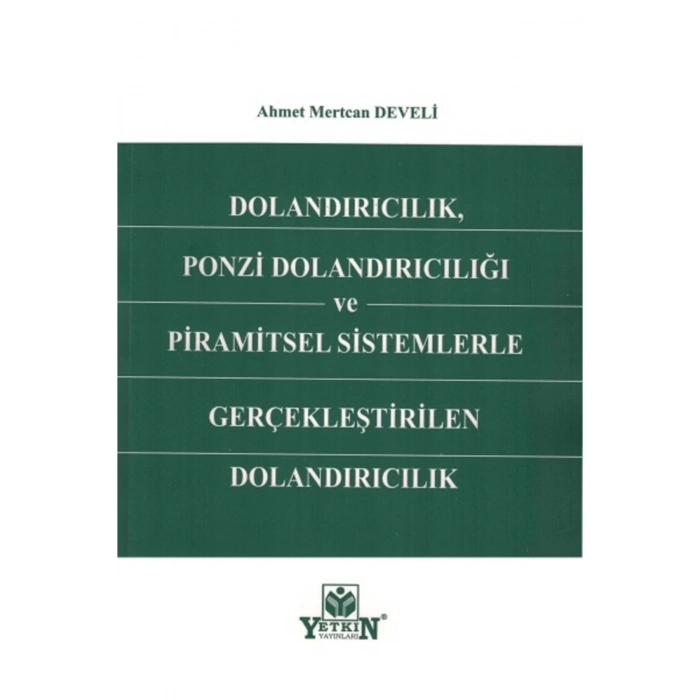 Dolancıdırıcılık, Ponzi Dolandırıcılığı Ve Piaramitsel Sistemlerl