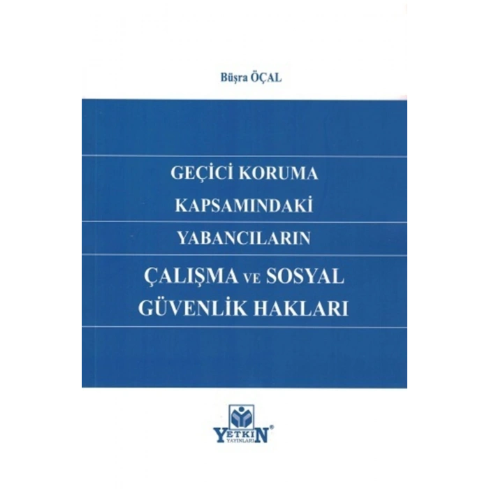 Geçici Koruma Kapsamındaki Yabancıların Çalışma Ve Sosyal Güvenli
