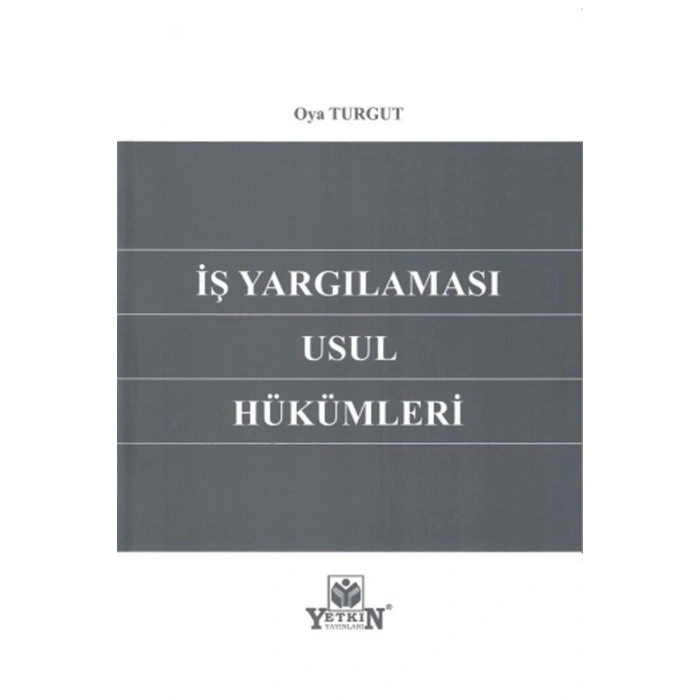 Iş Yargılaması Usul Hükümleri-oya Turgut