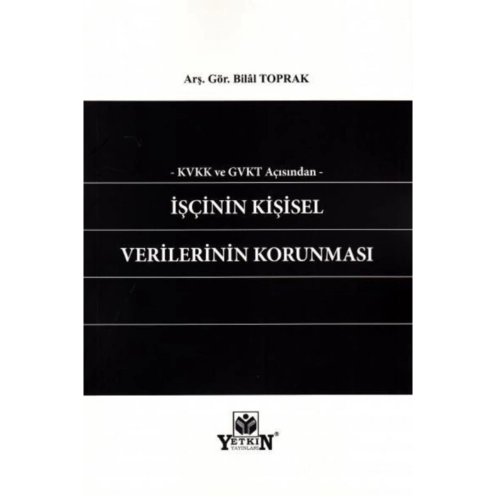 Kvkk Ve Gvkt Açısından Işçinin Kişisel Verilerinin Korunması-bila