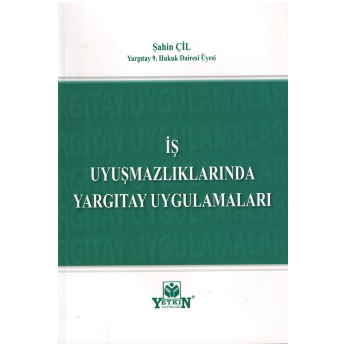 Iş Uyuşmazlıklarında Yargıtay Uygulamaları-şahin Çil