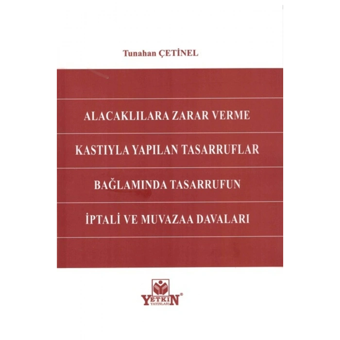 Alacaklılara Zarar Verme Kastıyla Yapılan Tasarruflar Bağlamında