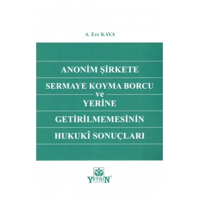 Anonim Şirkete Sermaye Koyma Borcu Ve Yerine Getirilmemesinin Huk