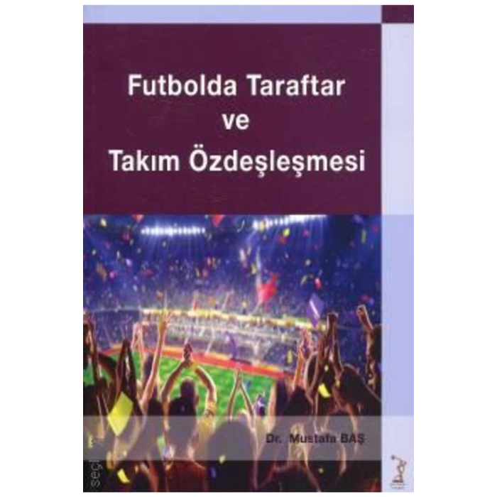 Futbolda Taraftar Ve Takım Özdeşleşmesi-mustafa Baş