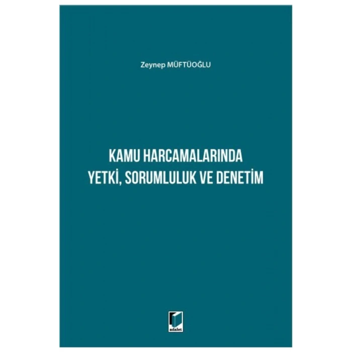 Kamu Harcamalarında Yetki Sorumluluk Ve Denetim - Zeynep Müftüoğlu