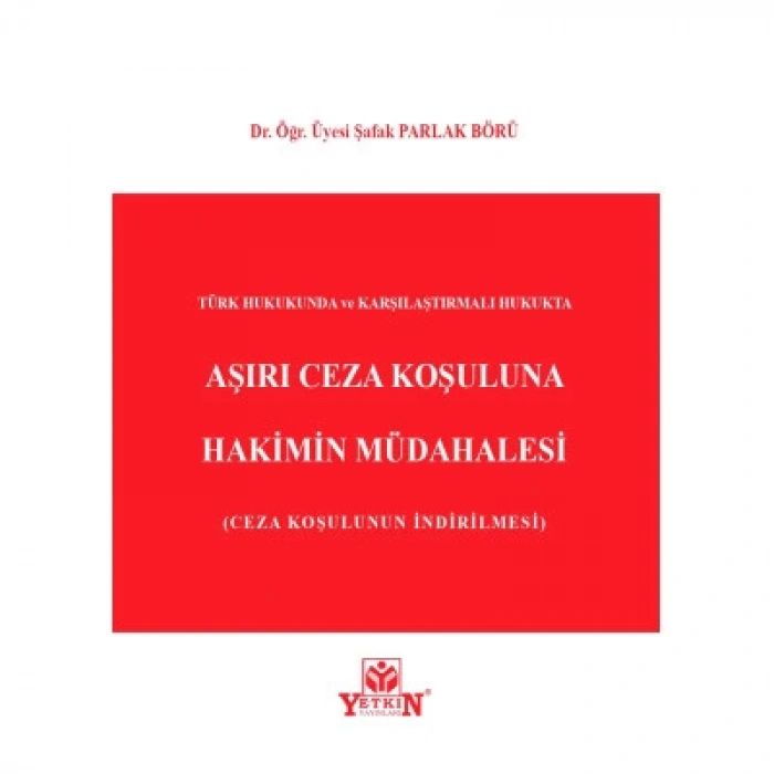 Aşırı Ceza Koşuluna Hakimin Müdahalesi