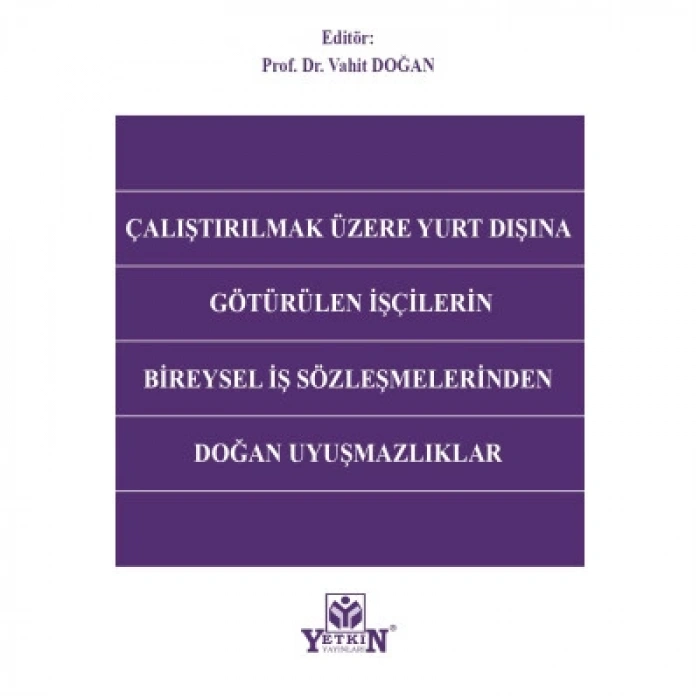 Çalıştırılmak Üzere Yurt Dışına Götürülen İşçilerin Bireysel İş Sözleşmelerinden Doğan Uyuşmazlıklar
