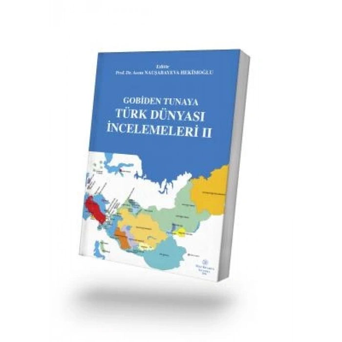 Gobiden Tunaya Türk Dünyası İncelemeleri II