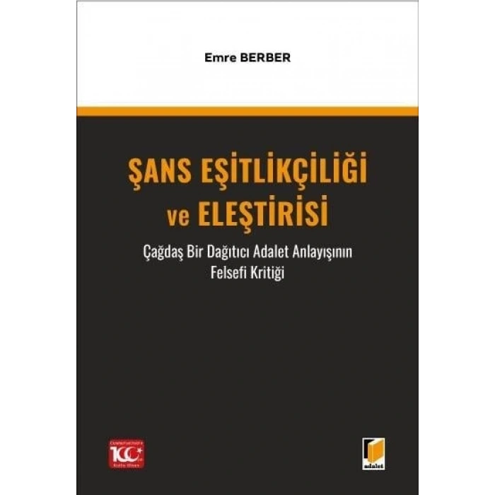Şans Eşitlikçiliği ve Eleştirisi Çağdaş Bir Dağıtıcı Adalet Anlayışının Felsefi Kritiği