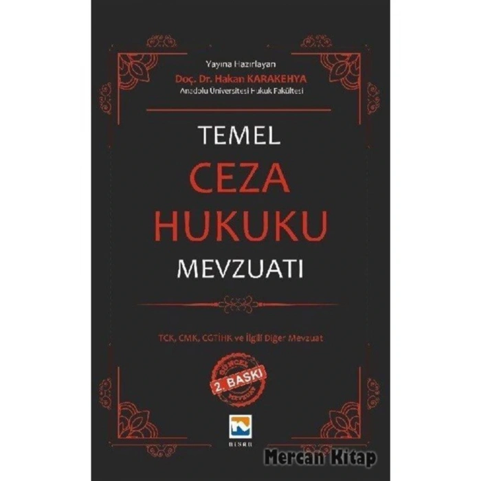 Temel Ceza Hukuku Mevzuatı 3. BASKI TCK - CMK Madde Fihristli
