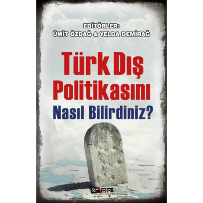 Türk Dış Politikasını Nasıl Bilirdiniz?
