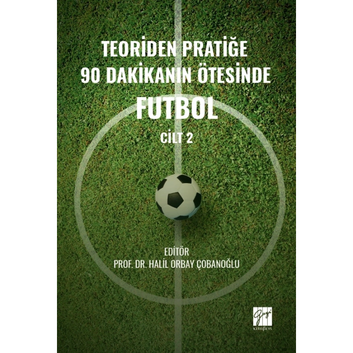 Teoriden Pratiğe 90 Dakikanın Ötesinde Futbol – Cilt 2
