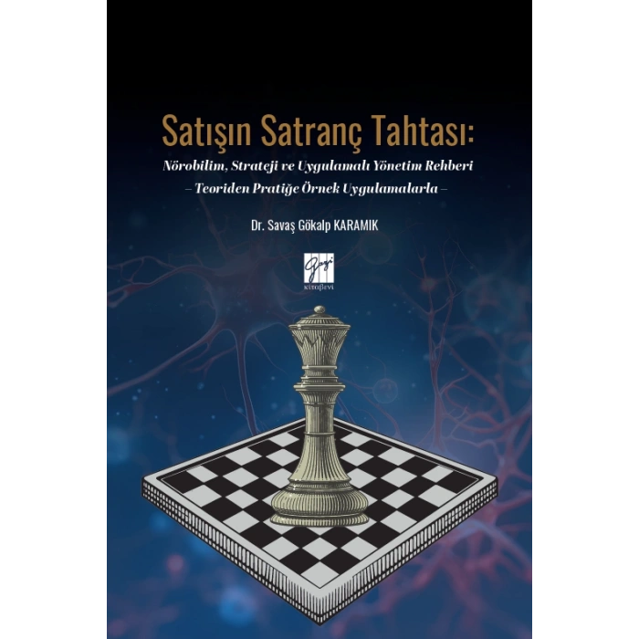 Satışın Satranç Tahtası: Nörobilim, Strateji Ve Uygulamalı Yönetim Rehberi