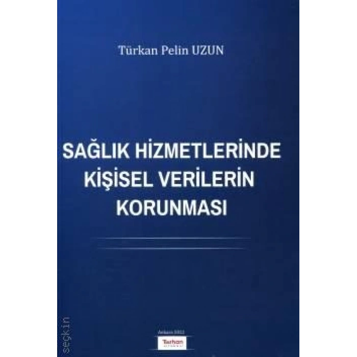 SAĞLIK HİZMETLERİNDE KİŞİSEL VERİLERİN KORUNMASI
