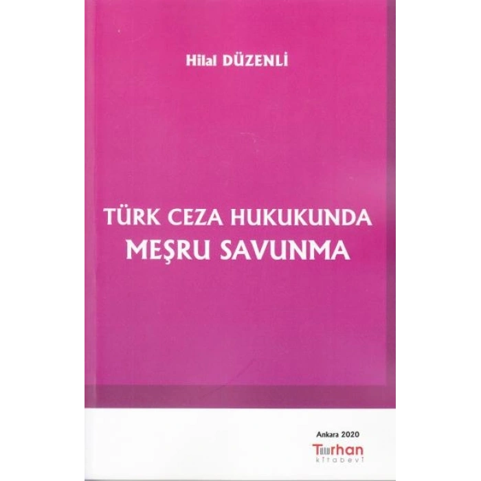 TÜRK CEZA HUKUKUNDA MEŞRU SAVUNMA