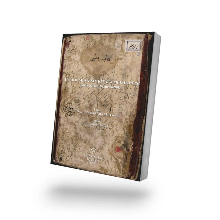 EYÜB B. MÛSÂNIN KİTÂB-I MELHAMESİ (Giriş-Metin-Dizin/Sözlük)