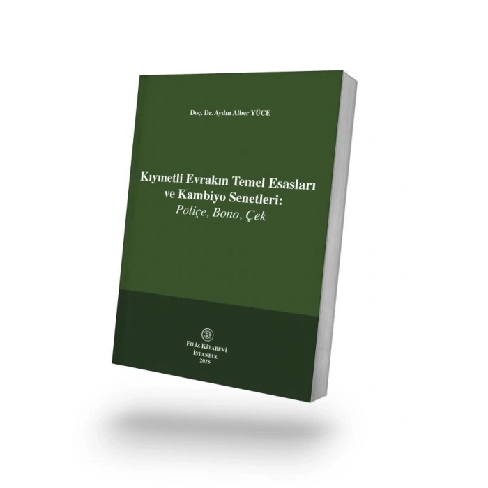 Kıymetli Evrakın Temel Esasları ve Kambiyo Senetleri: Poliçe, Bono, Çek