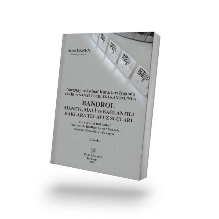 Yargıtay Ve İstinaf Kararları Işığında Fikir ve Sanat Eserleri Kanununda BANDROL Manevi, Mali ve Bağlantılı Haklara Tecavüz Suçları