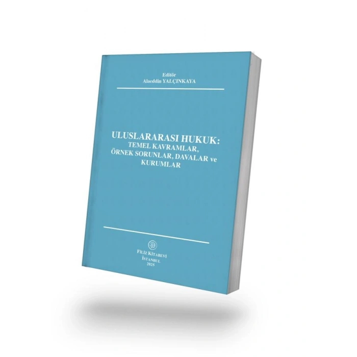 Uluslararası Hukuk: Temel Kavramlar, Örnek Sorunlar, Davalar ve Kurumlar