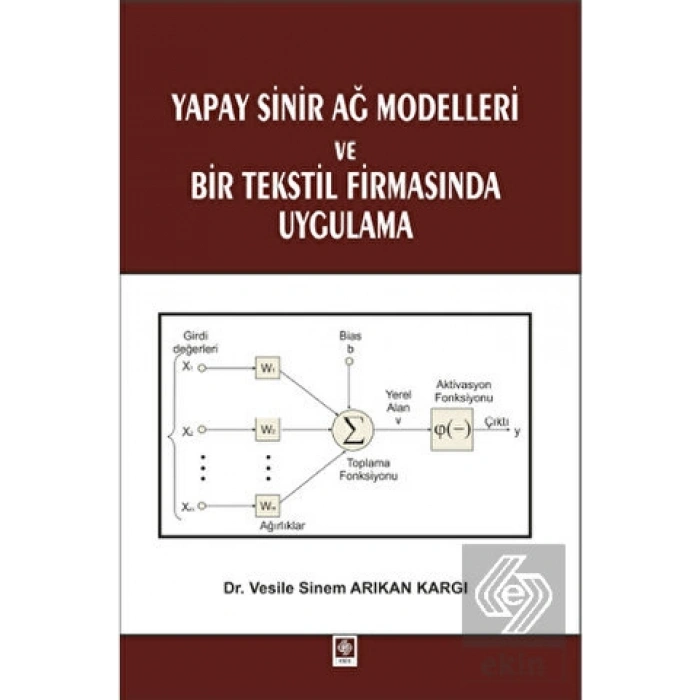 Yapay Sinir Ağ Modelleri ve Bir Tekstil Firmasında Uygulama Vesile Sinem Arıkan Kargı