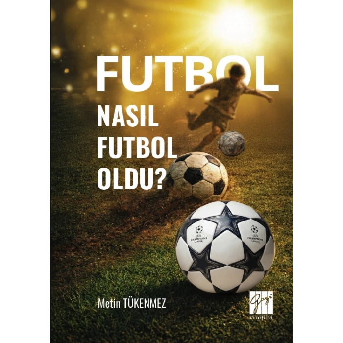 Futbol Nasıl Futbol Oldu?