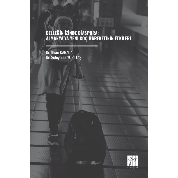 Belleğin İzinde Diaspora: Almanya’ya Yeni Göç Hareketinin Etkileri