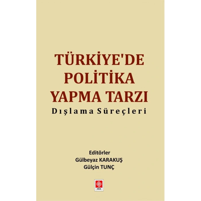 Türkiyede Politika Yapma Tarzı Dışlama Süreçleri Gülbeyaz Karakuş