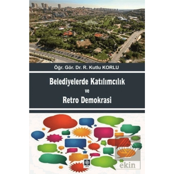 Belediyelerde Katılımcılık ve Retro Demokrasi R.Kutlu Korlu