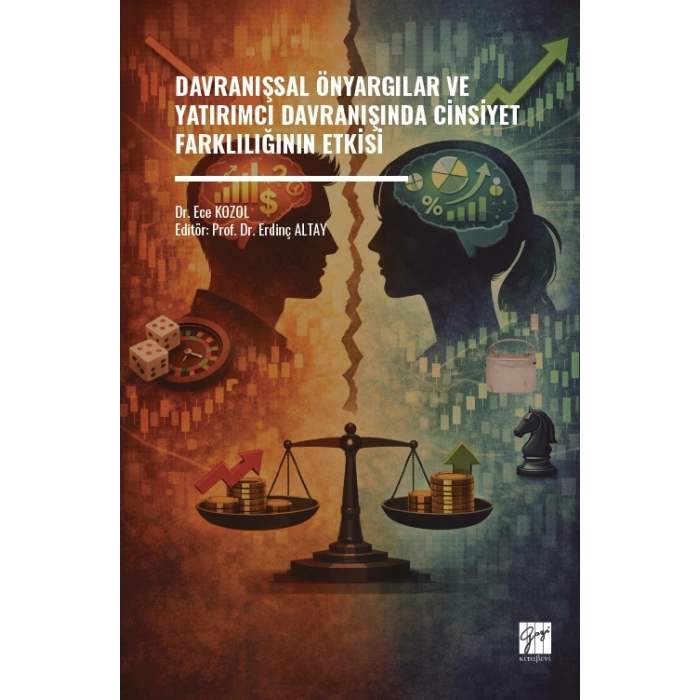 Davranışsal Önyargılar Ve Yatırımcı Davranışında Cinsiyet Farklılığının Etkisi