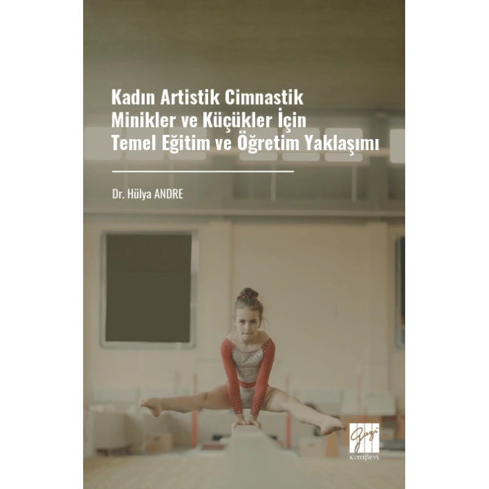 Kadın Artistik Cimnastik Minikler ve Küçükler İçin Temel Eğitim ve Öğretim Yaklaşımı