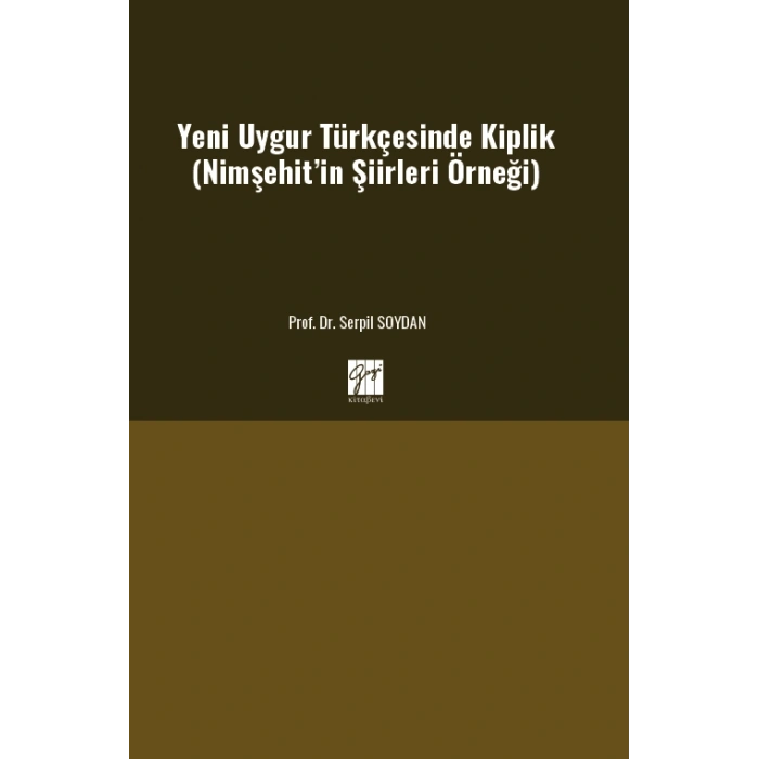 Yeni Uygur Türkçesinde Kiplik (Nimşehit’in Şiirleri Örneği)