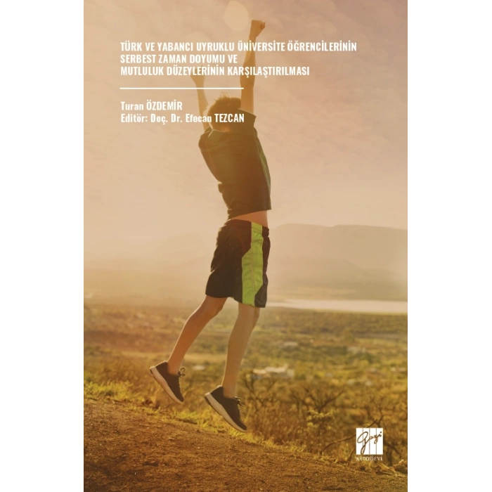 Türk Ve Yabancı Uyruklu Üniversite Öğrencilerinin Serbest Zaman Doyumu Ve Mutluluk Düzeylerinin Karşılaştırılması