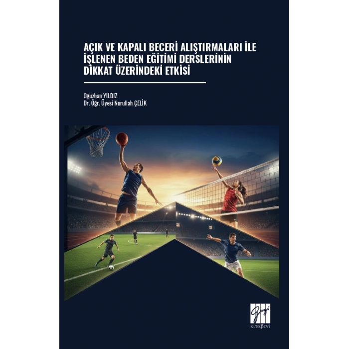 Açık Ve Kapalı Beceri Alıştırmaları İle İşlenen Beden Eğitimi Derslerinin Dikkat Üzerindeki Etkisi