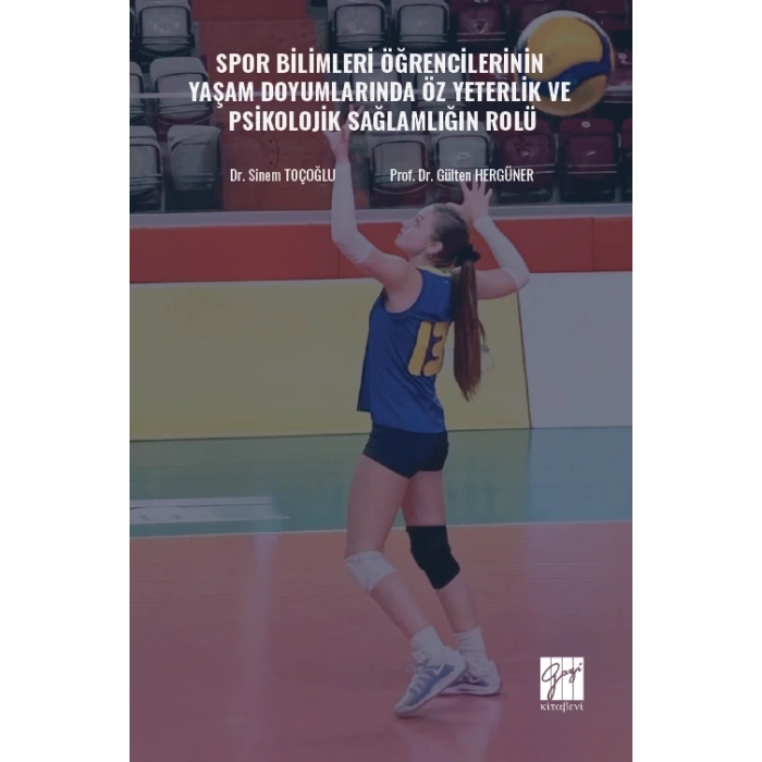 Spor Bilimleri Öğrencilerinin Yaşam Doyumlarında Öz Yeterlik Ve Psikolojik Sağlamlığın Rolü